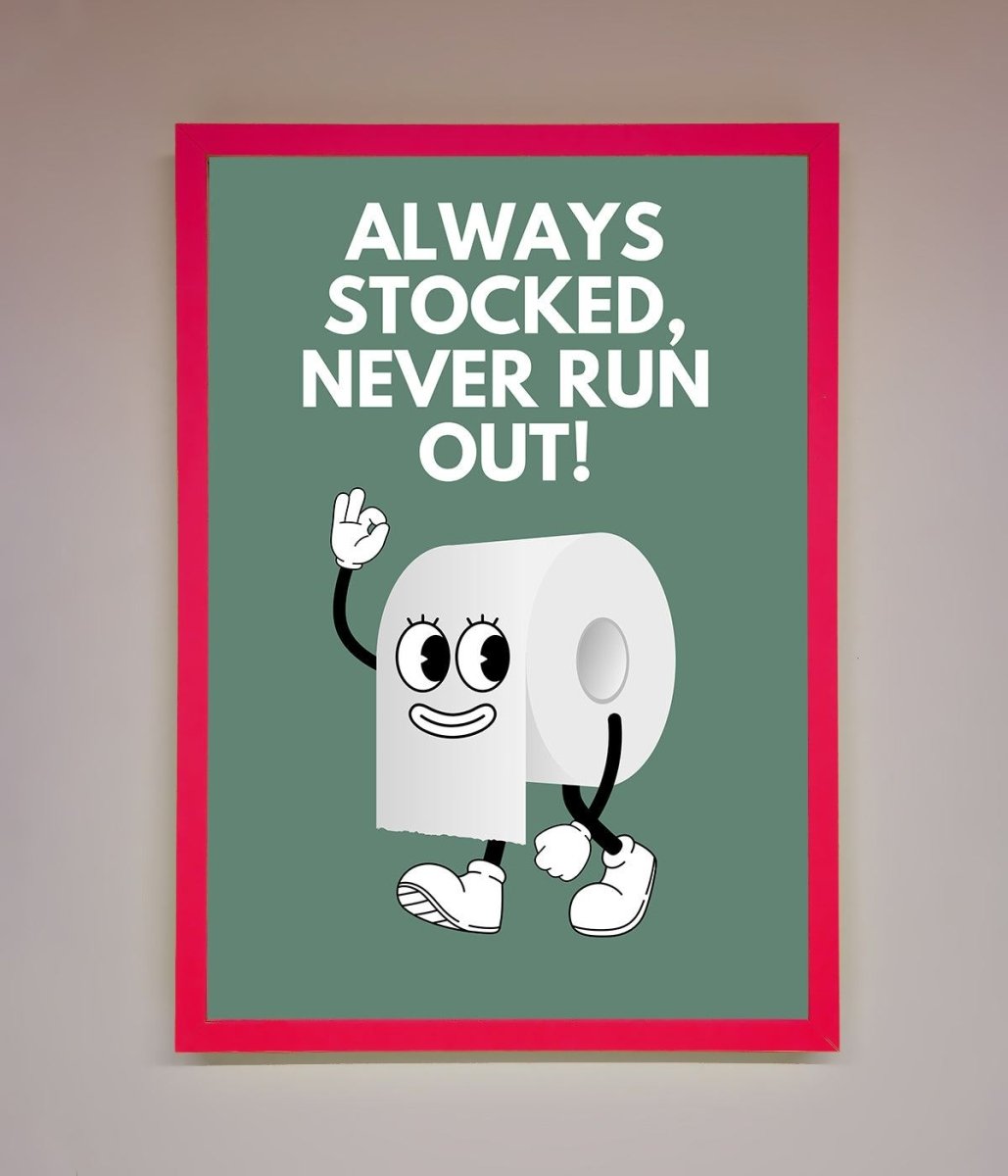 Always Stocked Bathroom Quote Framed Poster-13