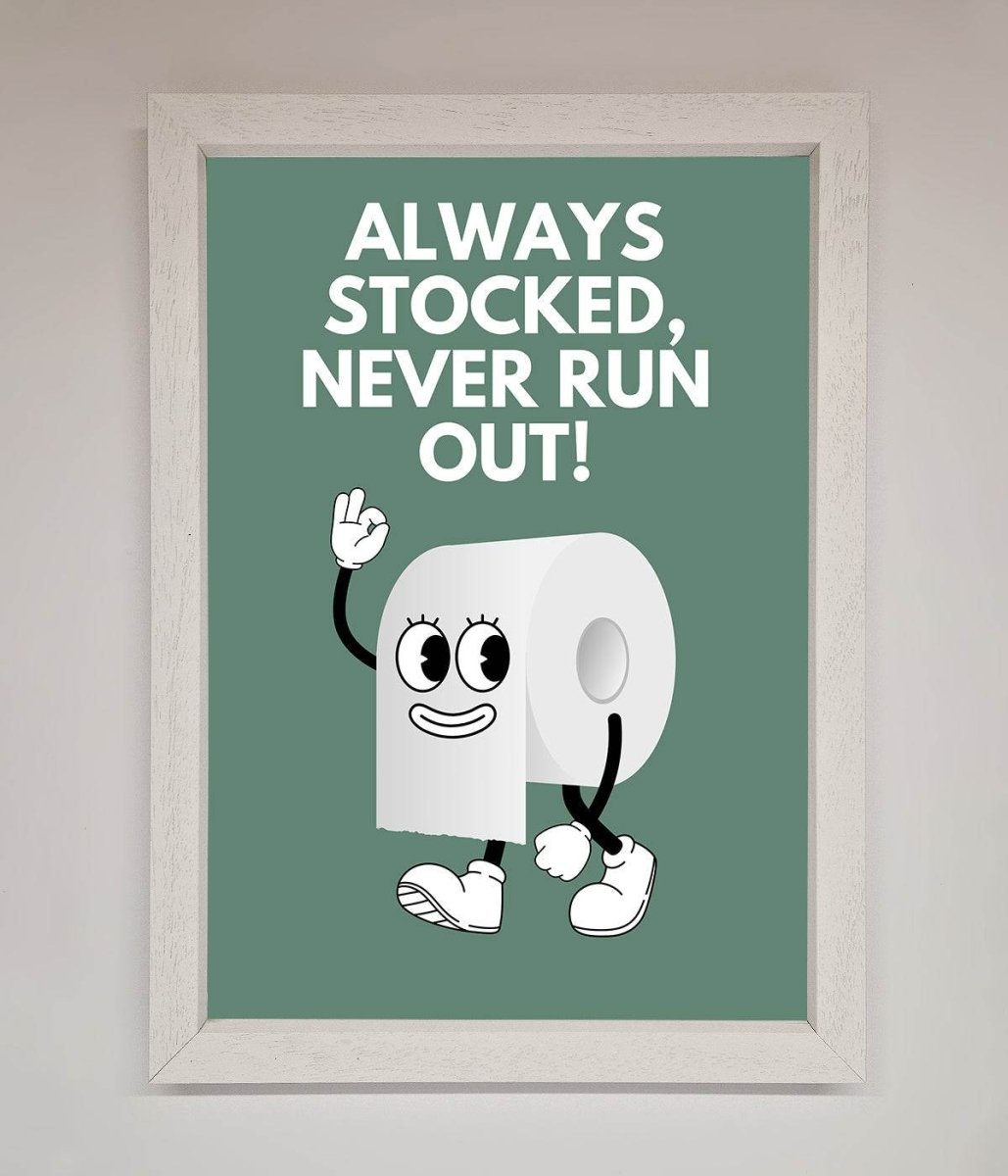 Always Stocked Bathroom Quote Framed Poster-1