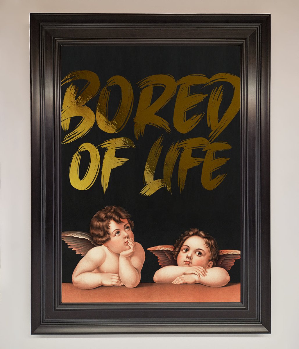 Bored Of Life Foil Print-2