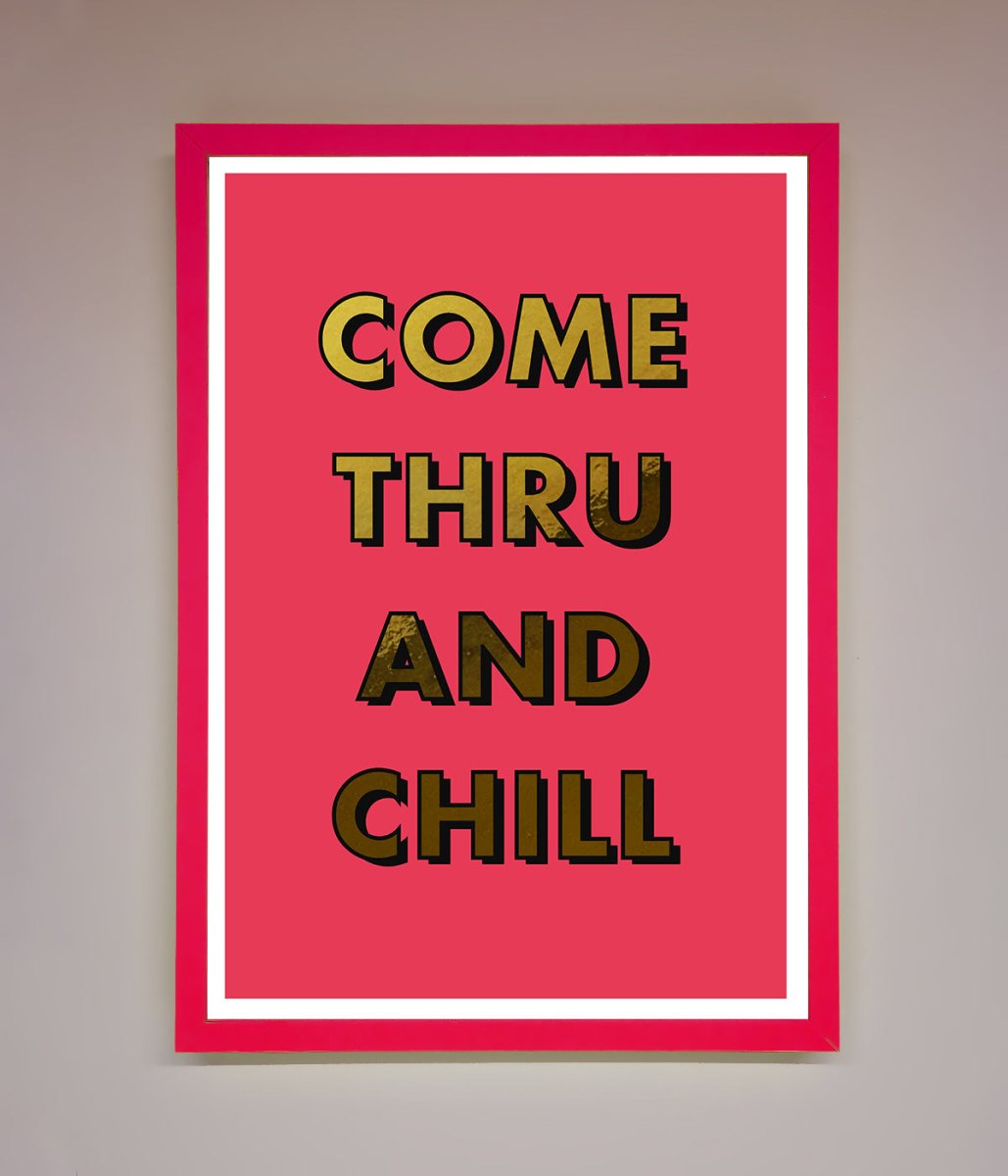 Come Thru And Chill Foil Print-14