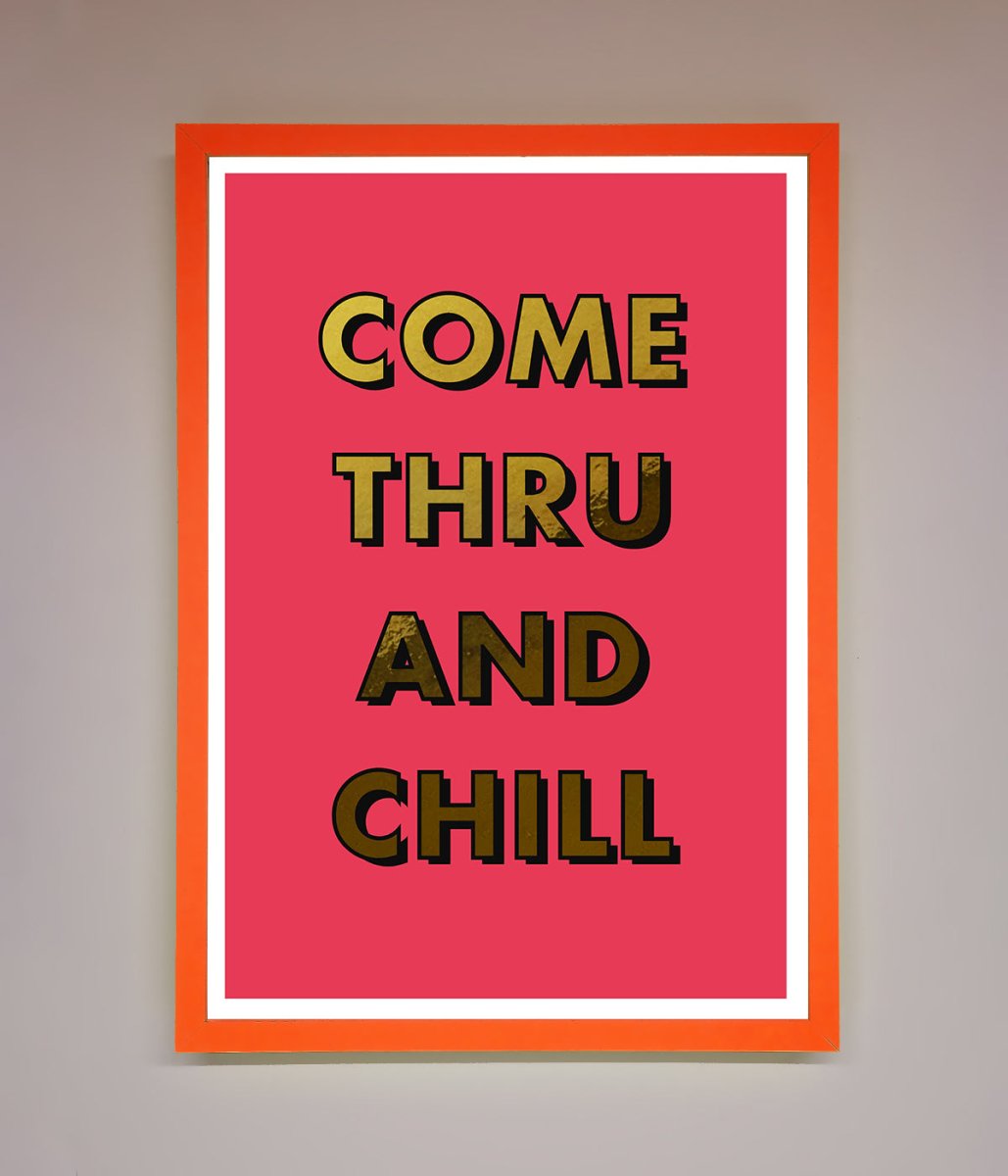 Come Thru And Chill Foil Print-11
