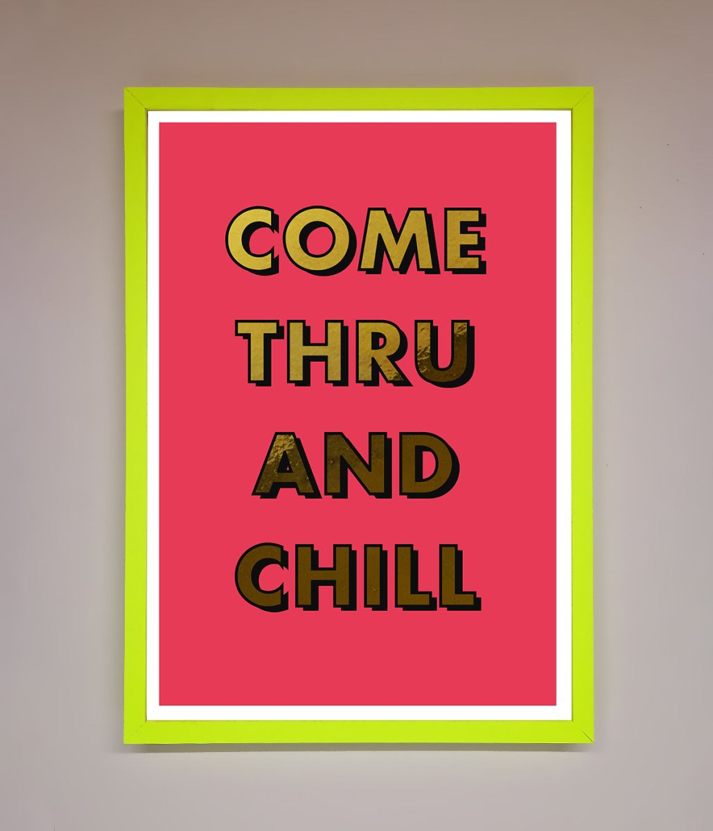 Come Thru And Chill Foil Print-13