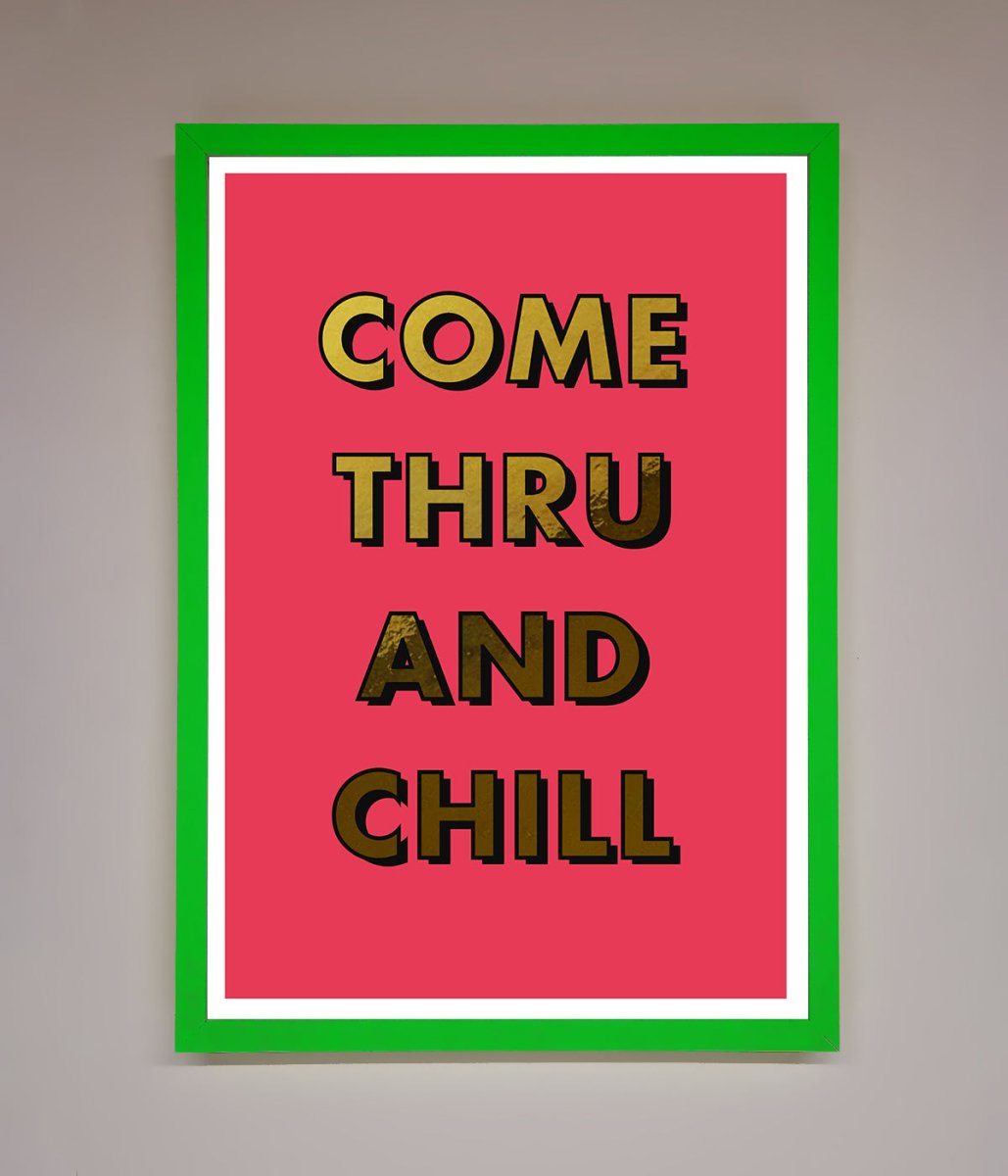 Come Thru And Chill Foil Print-12