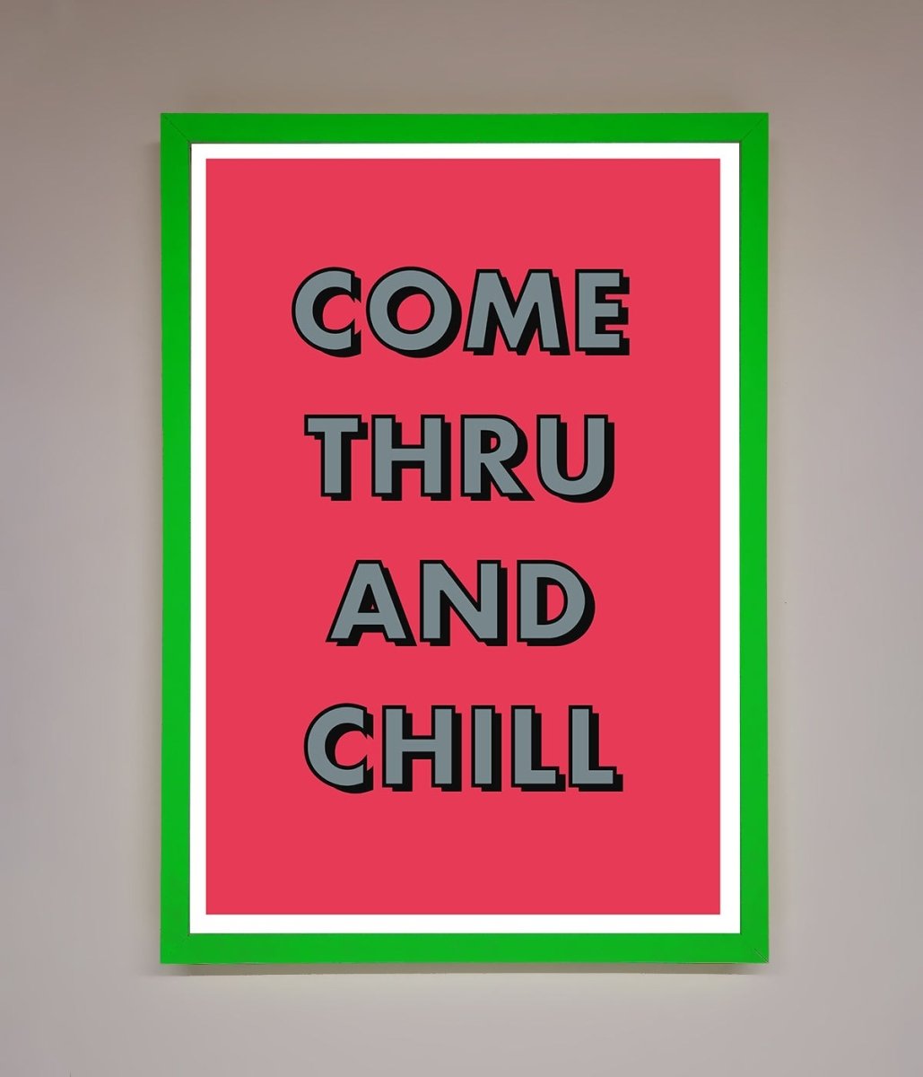Come Thru And Chill Framed Poster-11