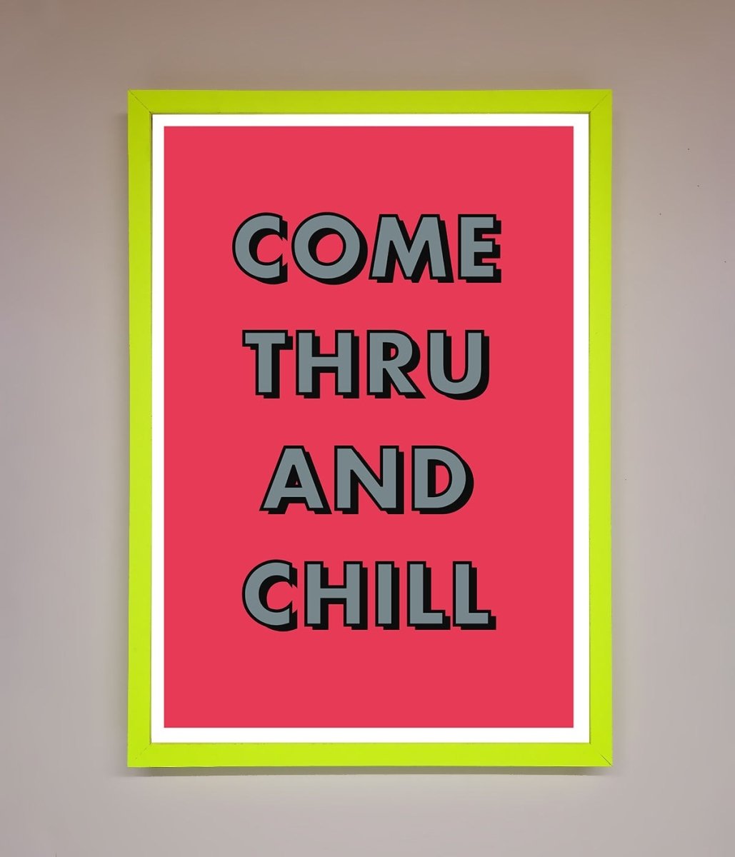 Come Thru And Chill Framed Poster-12