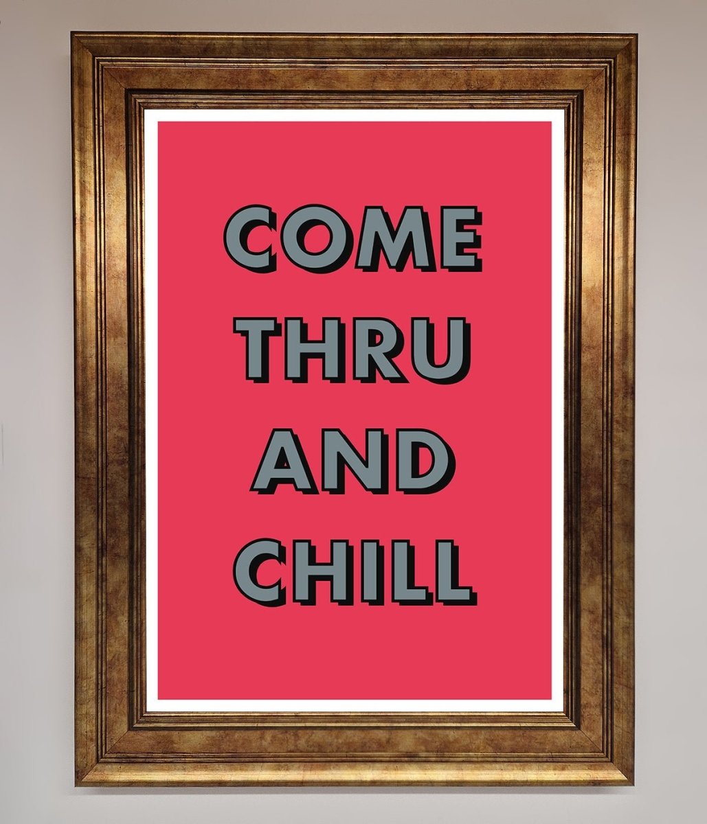 Come Thru And Chill Framed Poster-7