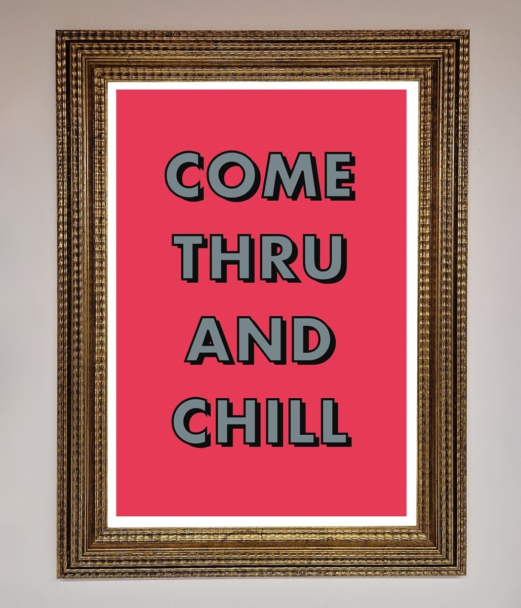 Come Thru And Chill Framed Poster-15