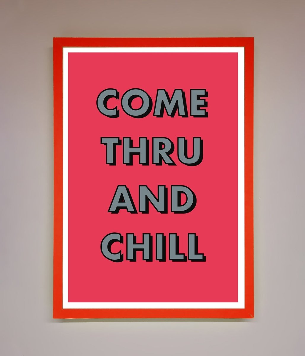 Come Thru And Chill Framed Poster-14