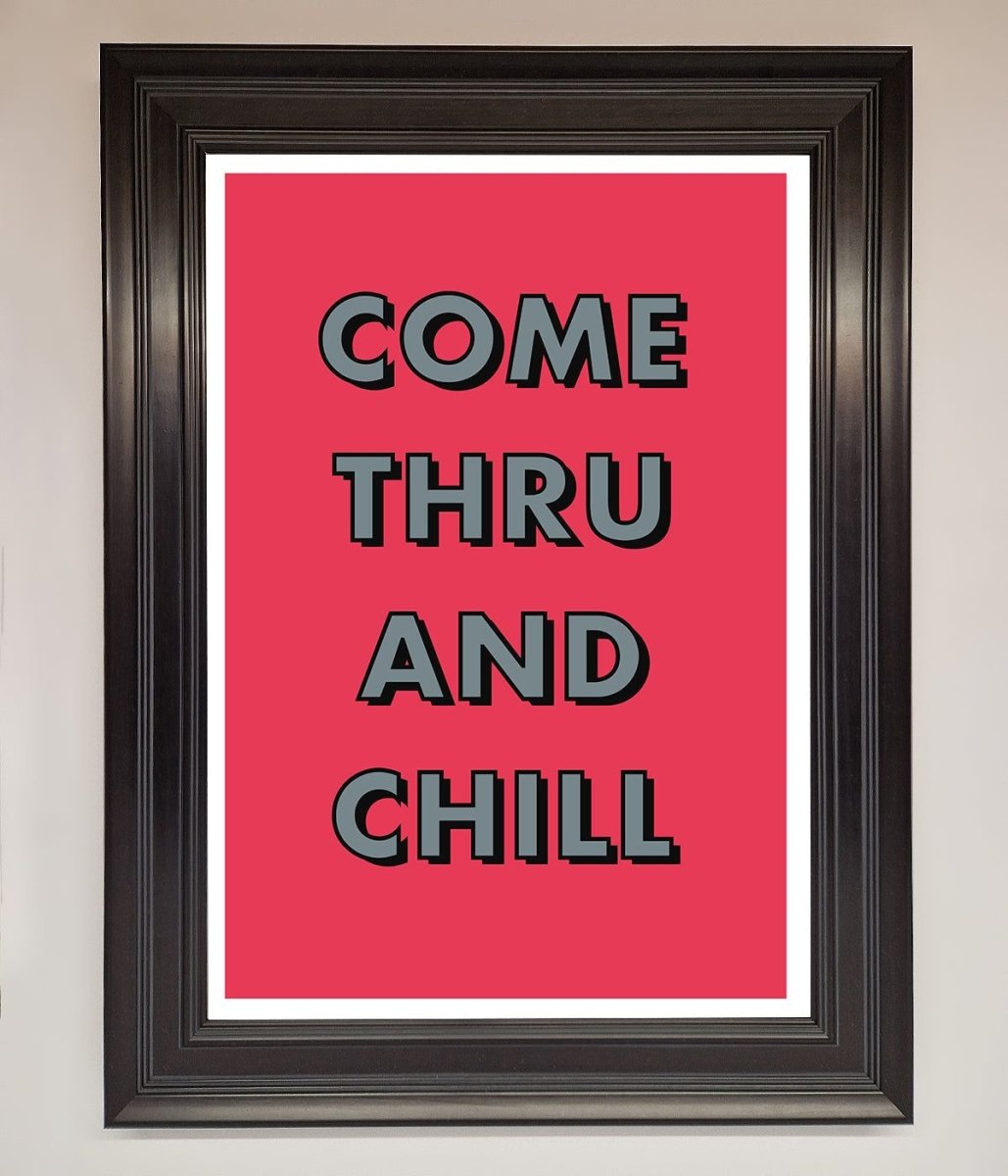 Come Thru And Chill Framed Poster-6