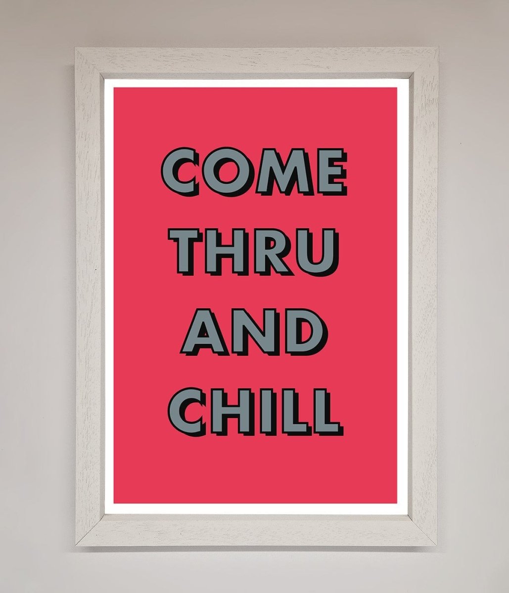 Come Thru And Chill Framed Poster-2