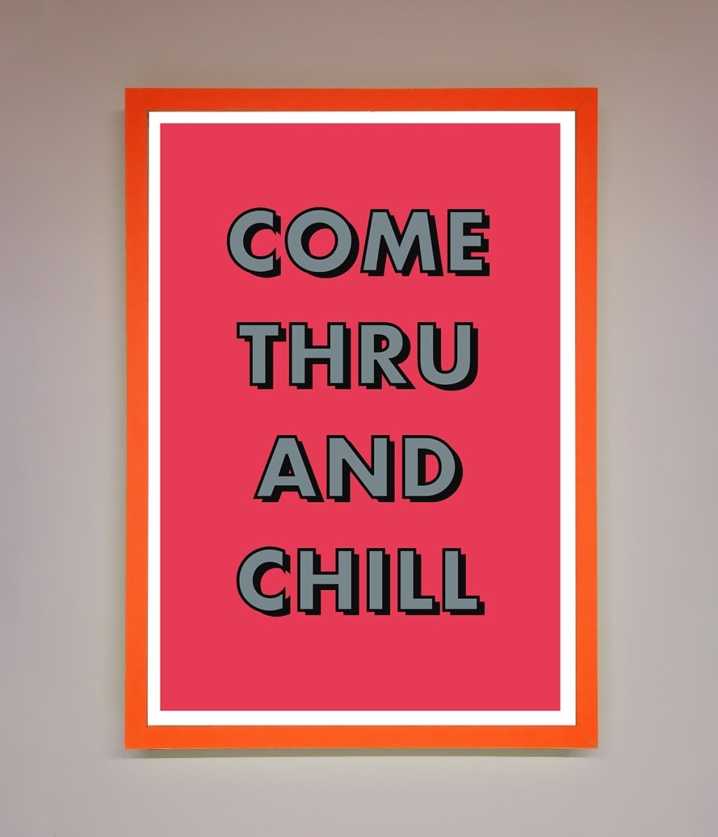 Come Thru And Chill Framed Poster-10