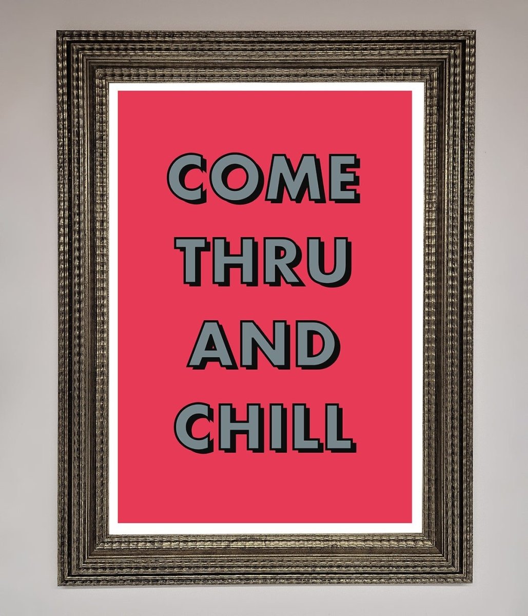 Come Thru And Chill Framed Poster-16