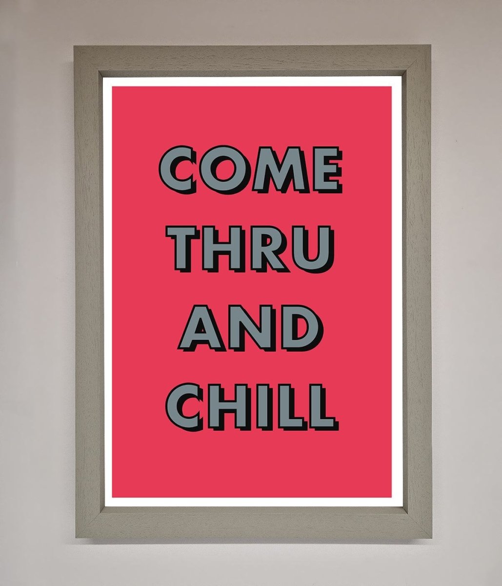 Come Thru And Chill Framed Poster-3