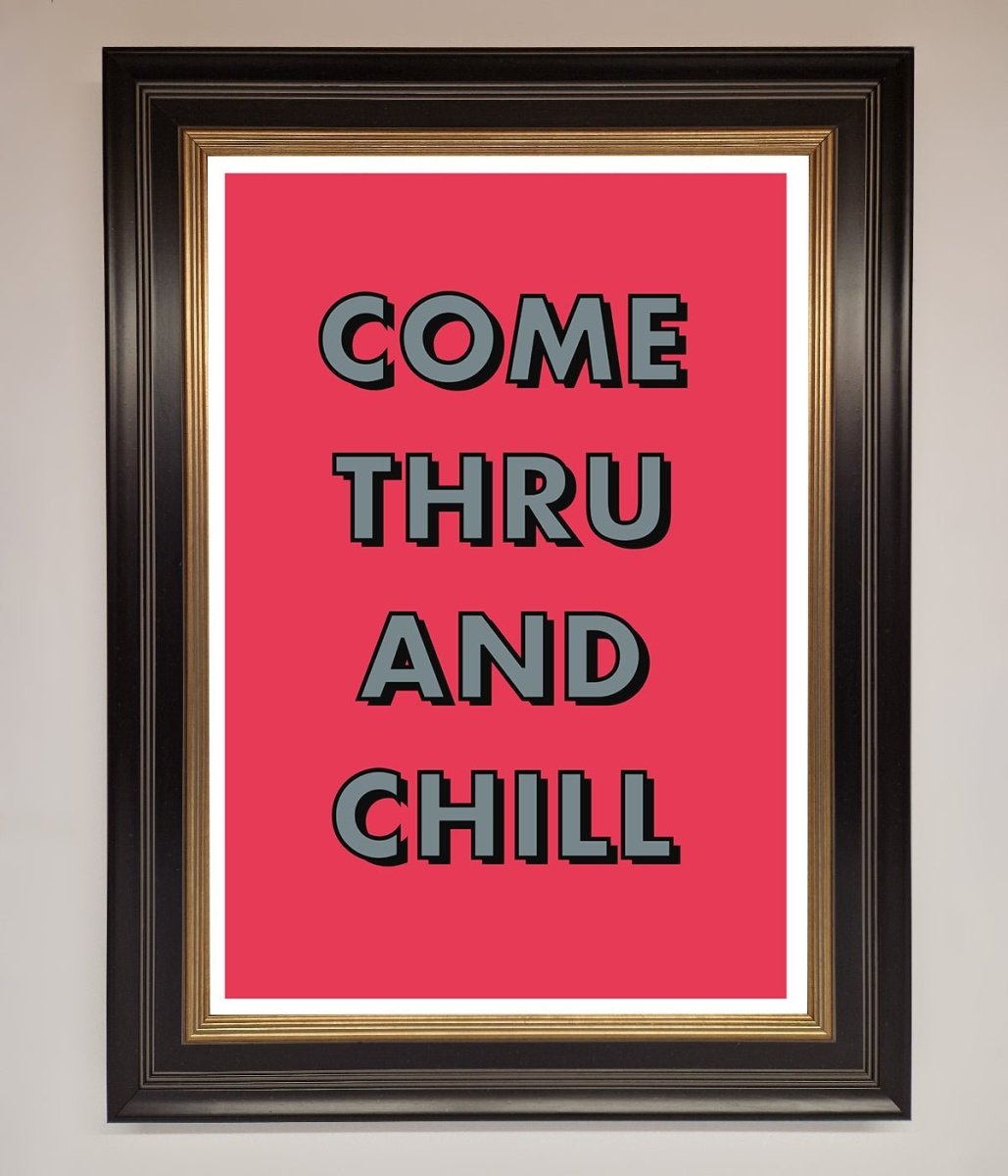 Come Thru And Chill Framed Poster-9