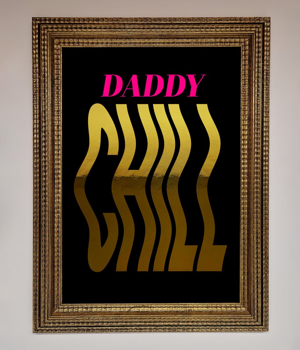 Daddy Chill Foil Print-15