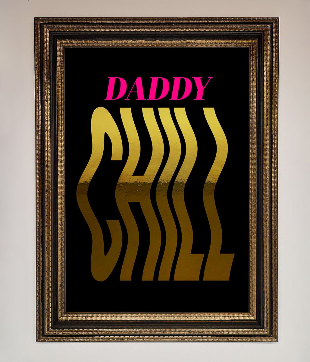 Daddy Chill Foil Print-18