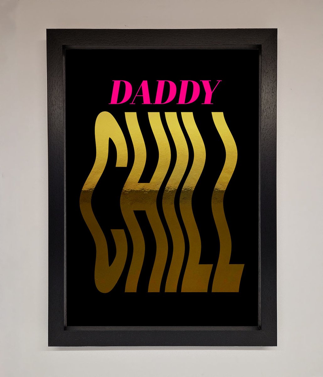 Daddy Chill Foil Print-6