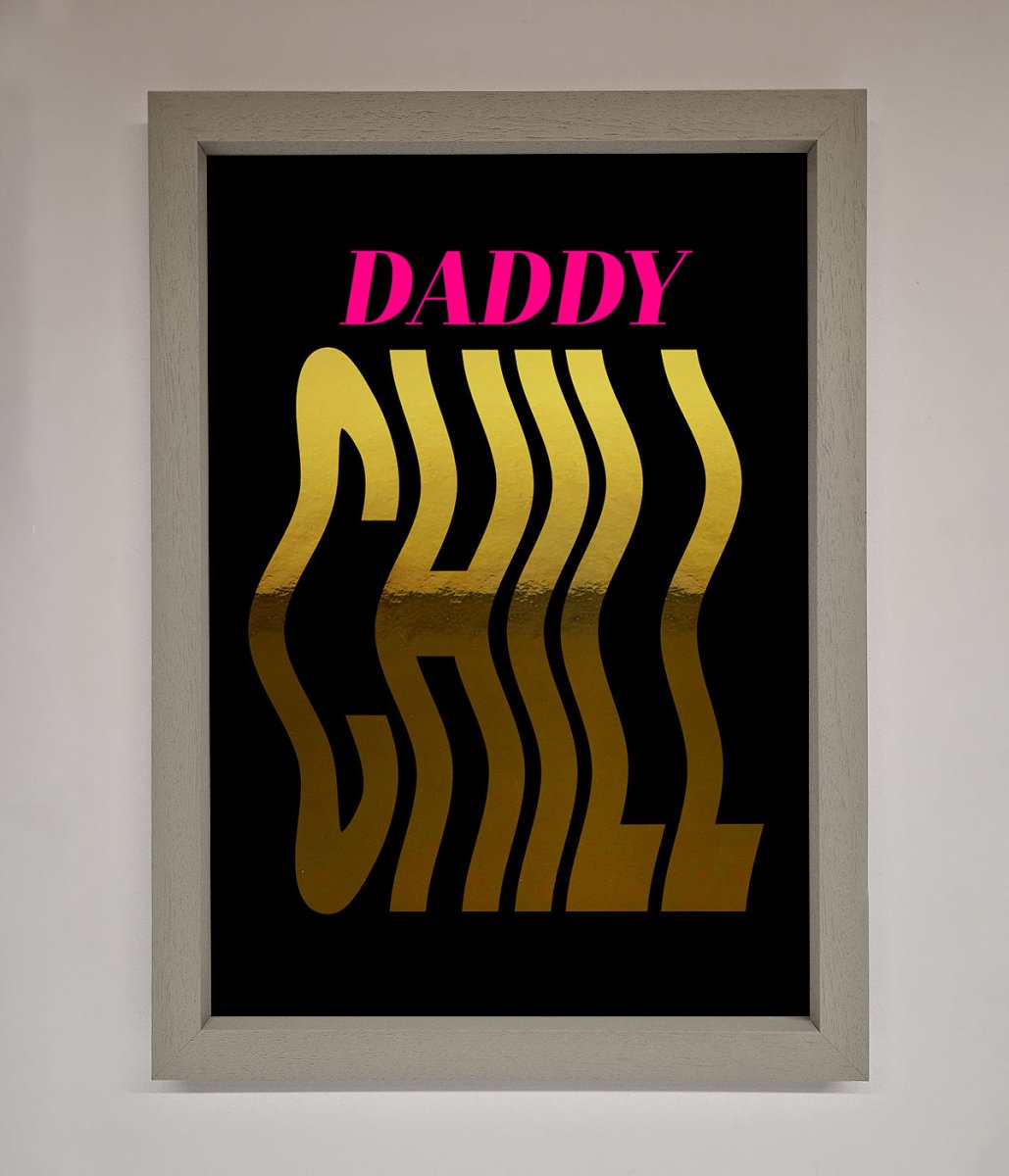 Daddy Chill Foil Print-8
