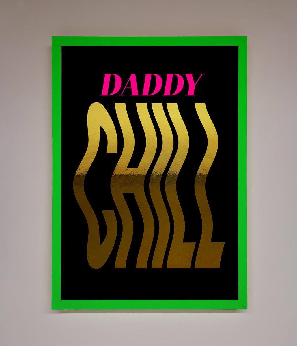 Daddy Chill Foil Print-12