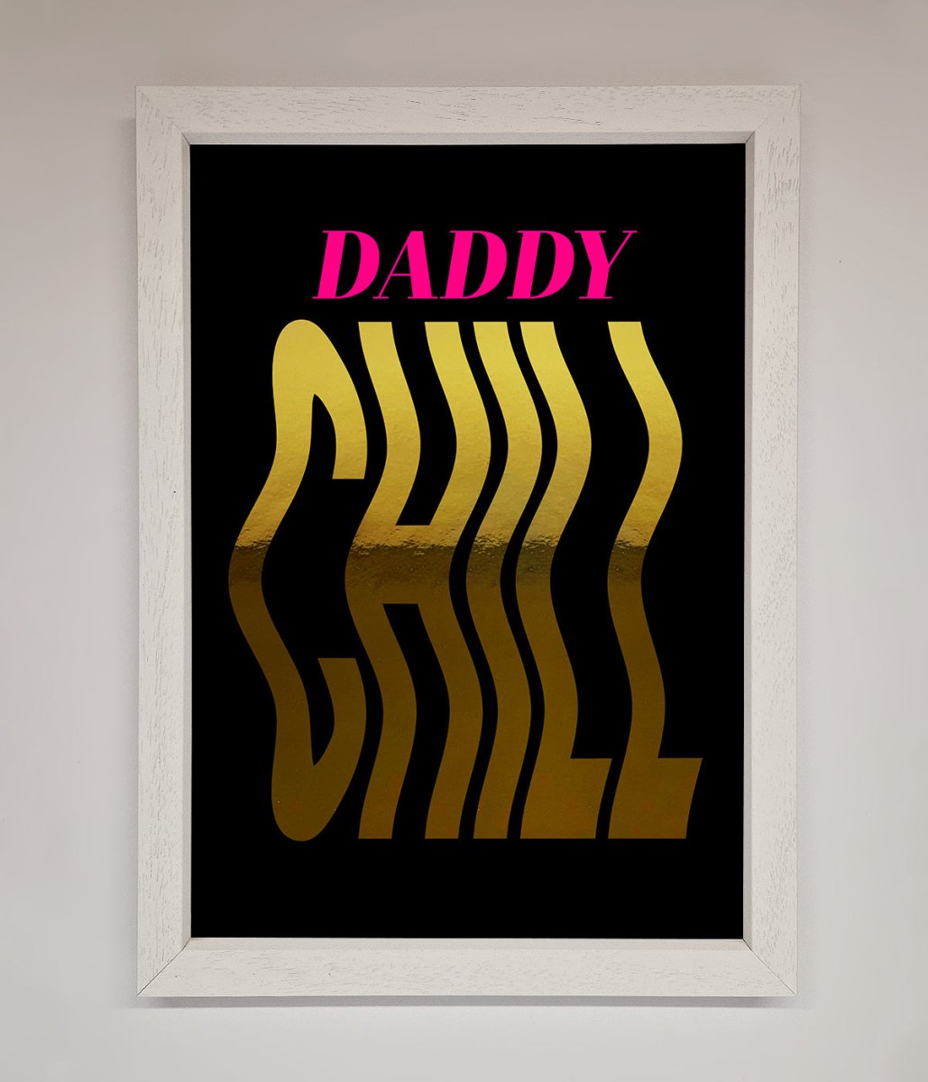 Daddy Chill Foil Print-7