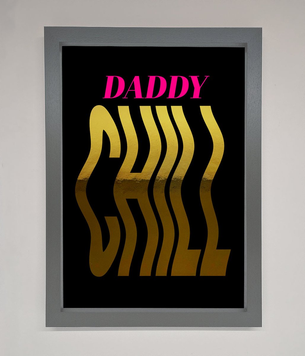 Daddy Chill Foil Print-9