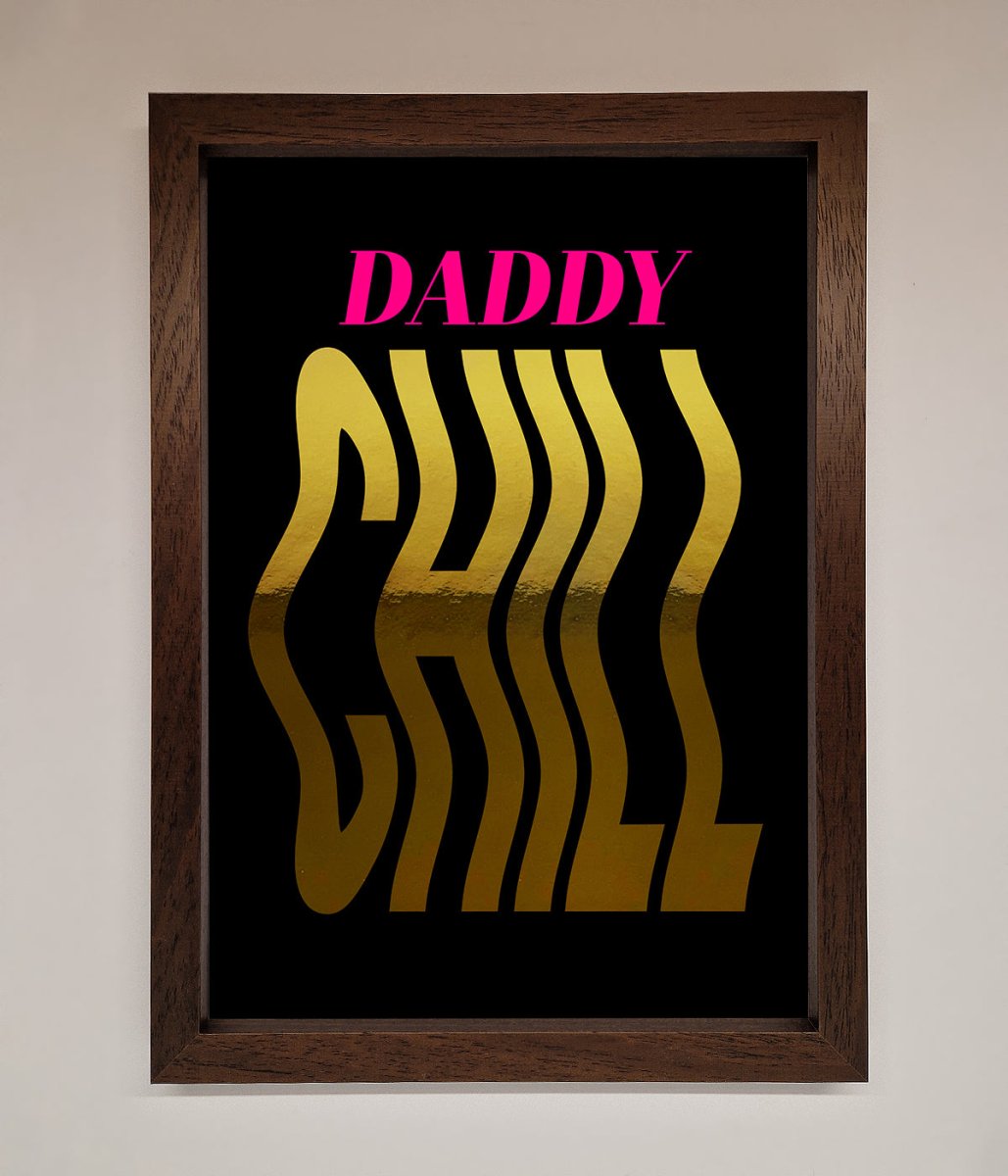 Daddy Chill Foil Print-10