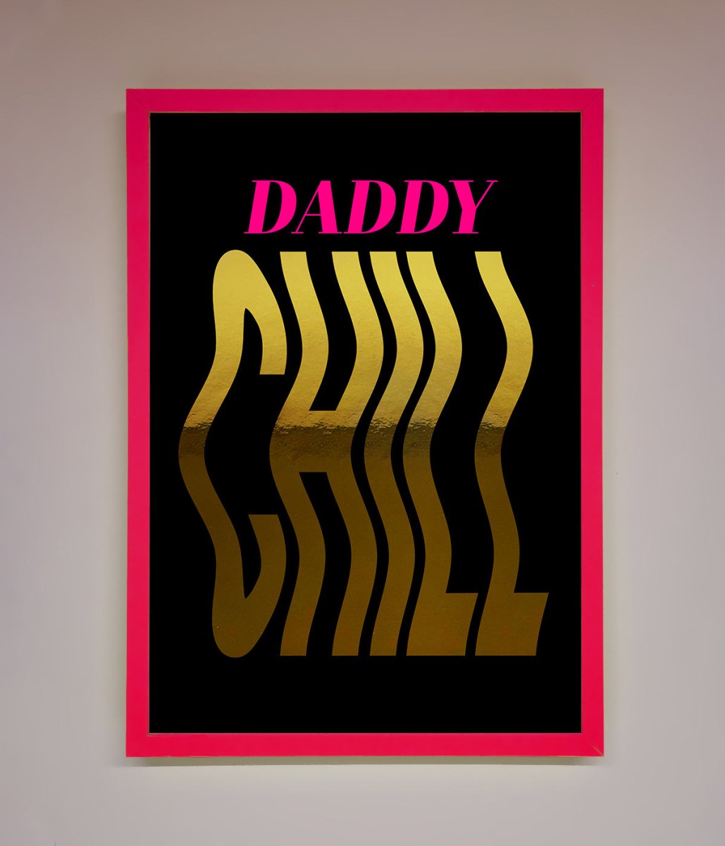 Daddy Chill Foil Print-0