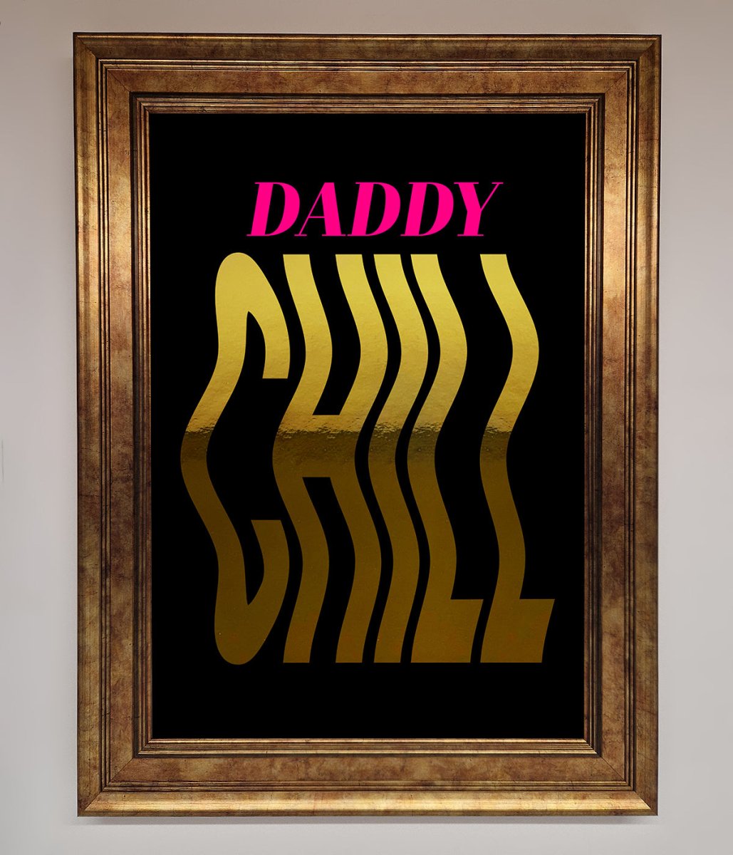 Daddy Chill Foil Print-3