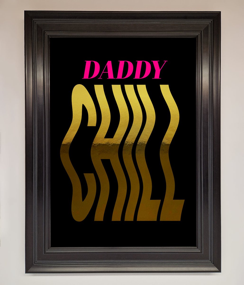 Daddy Chill Foil Print-2