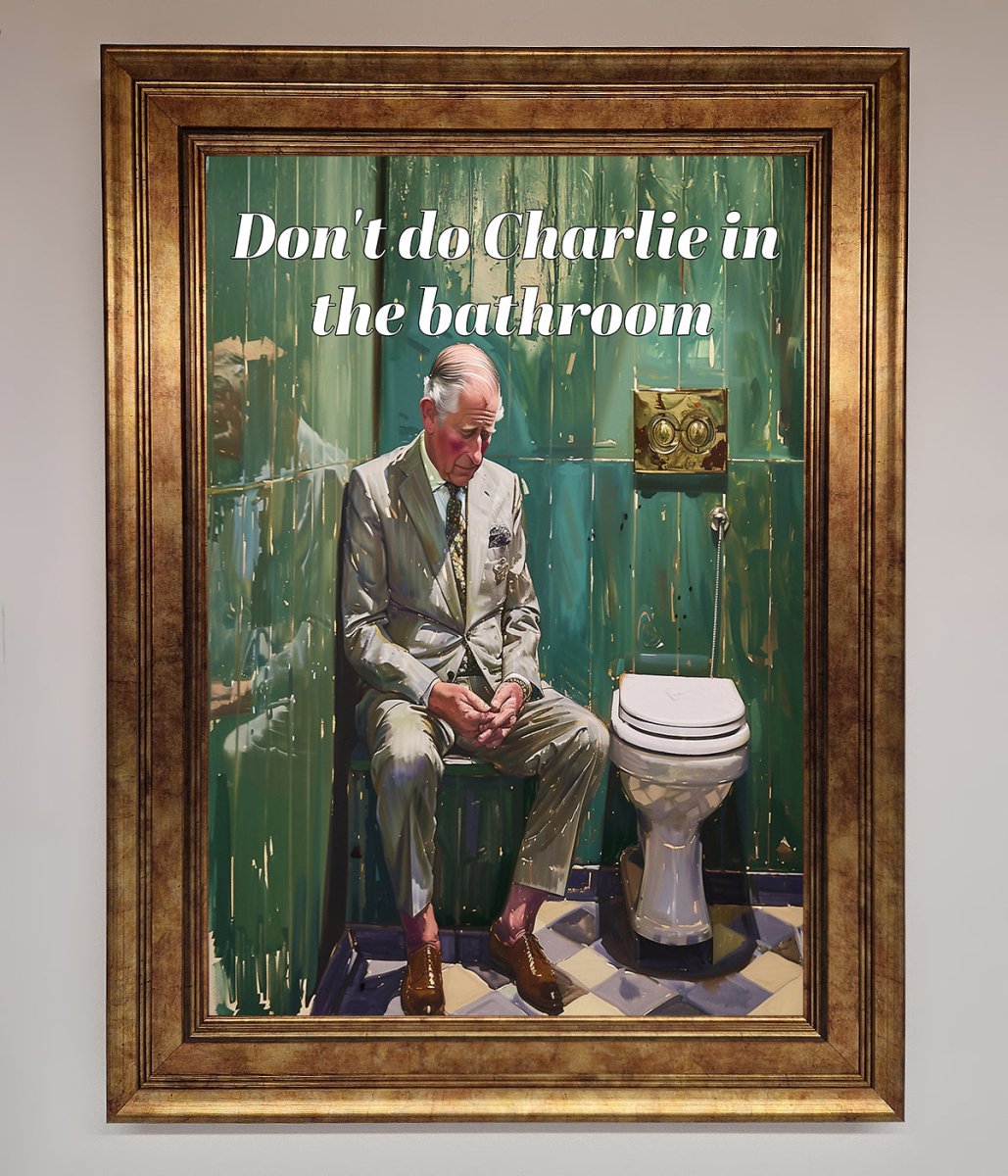 Dont Do Charlie In The Bathroom Framed Poster-0