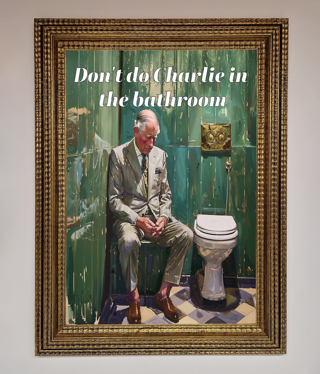 Dont Do Charlie In The Bathroom Framed Poster-9