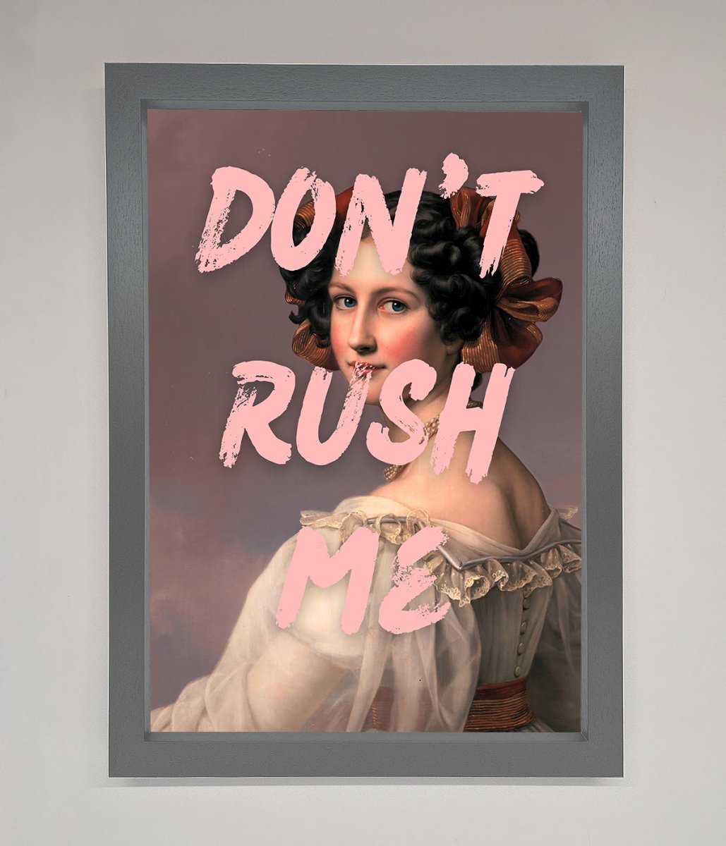 Don'T Rush Me Please Framed Poster-18