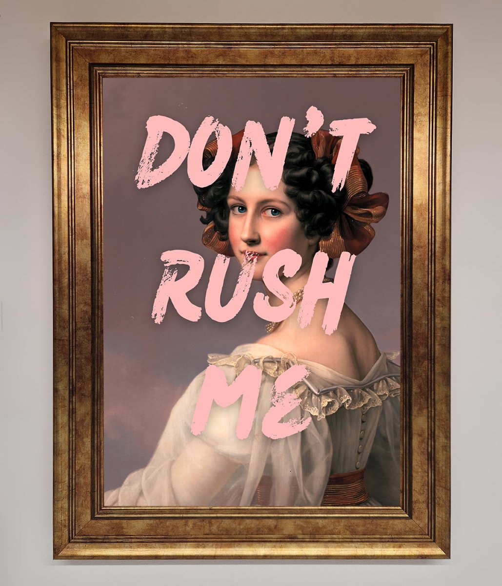 Don'T Rush Me Please Framed Poster-12
