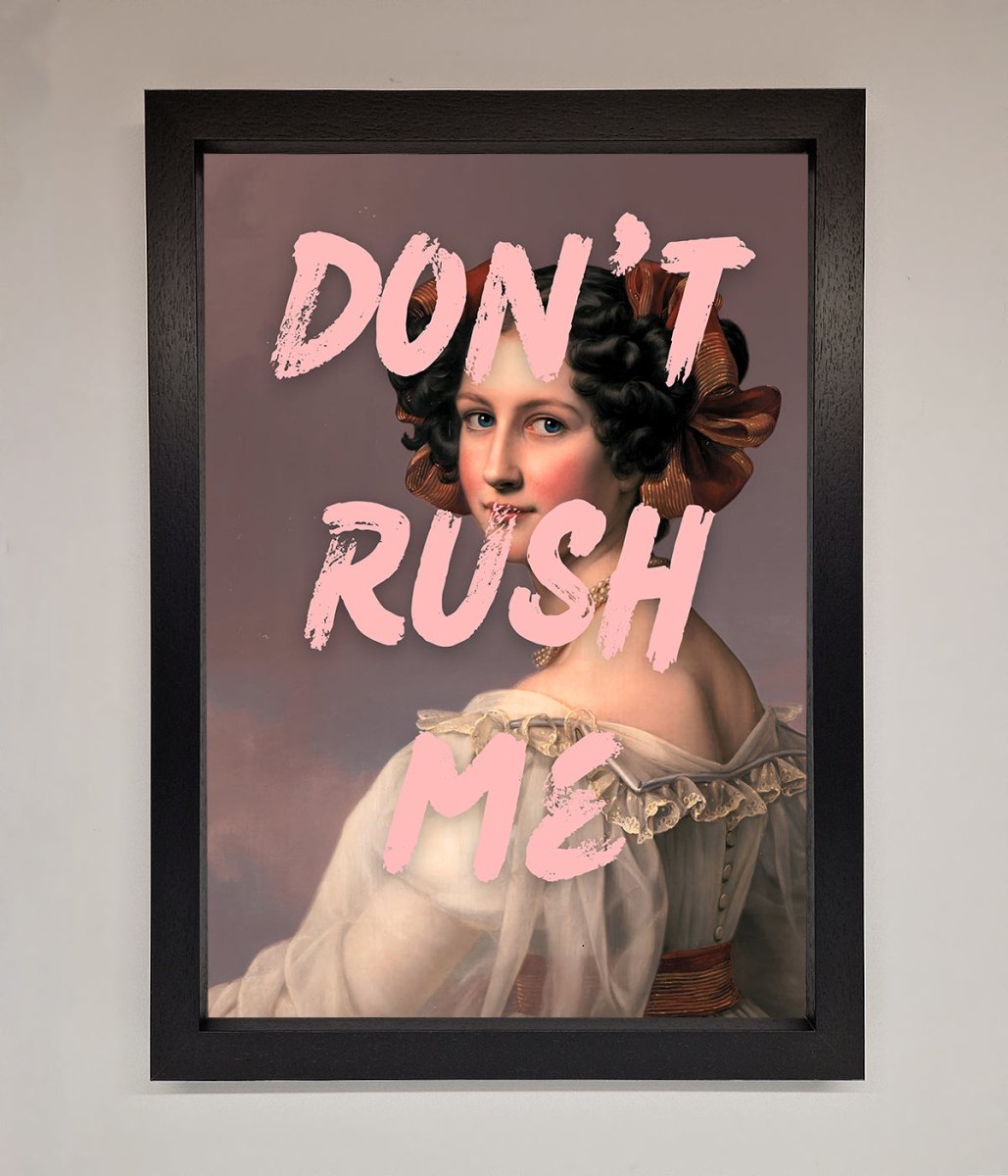 Don'T Rush Me Please Framed Poster-2