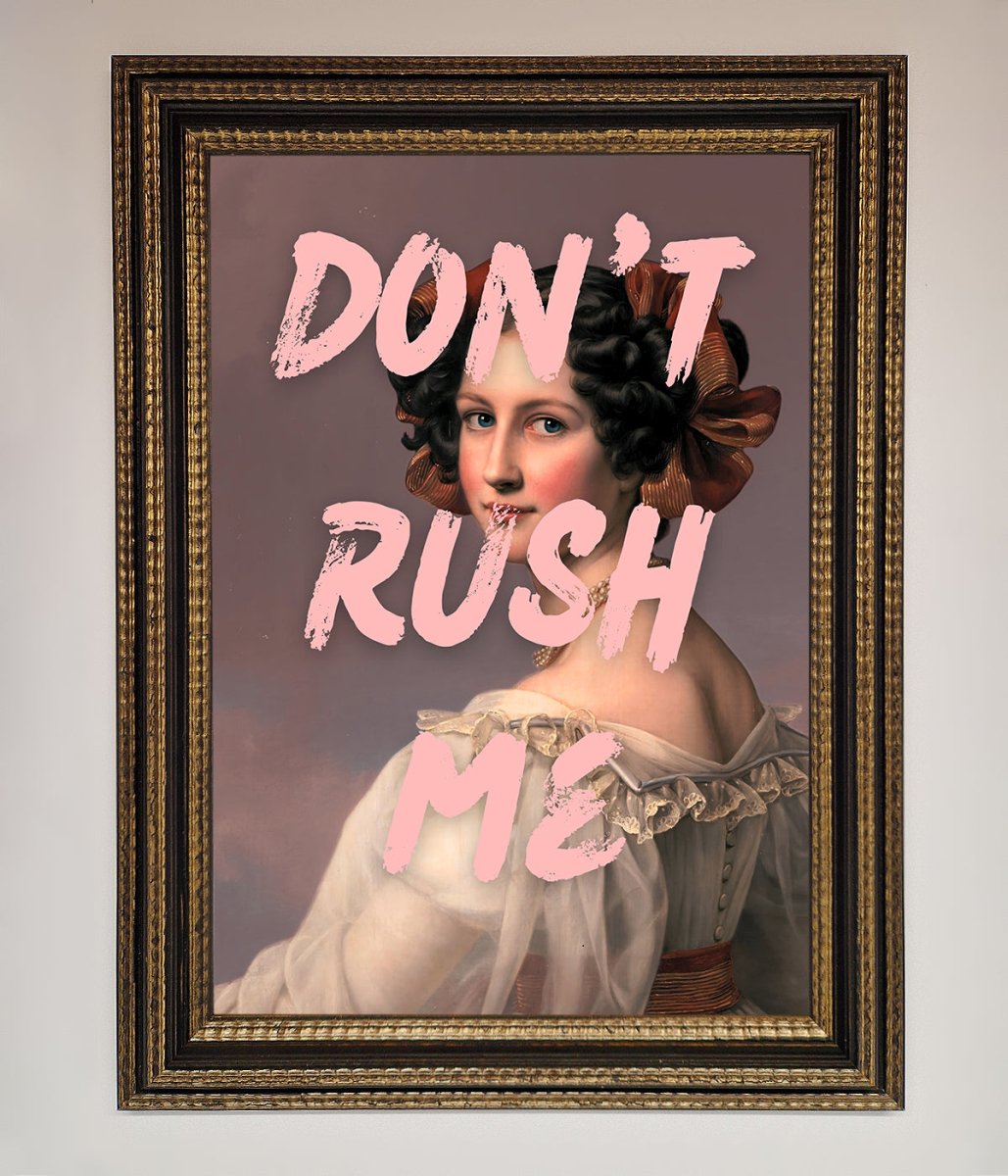 Don'T Rush Me Please Framed Poster-11