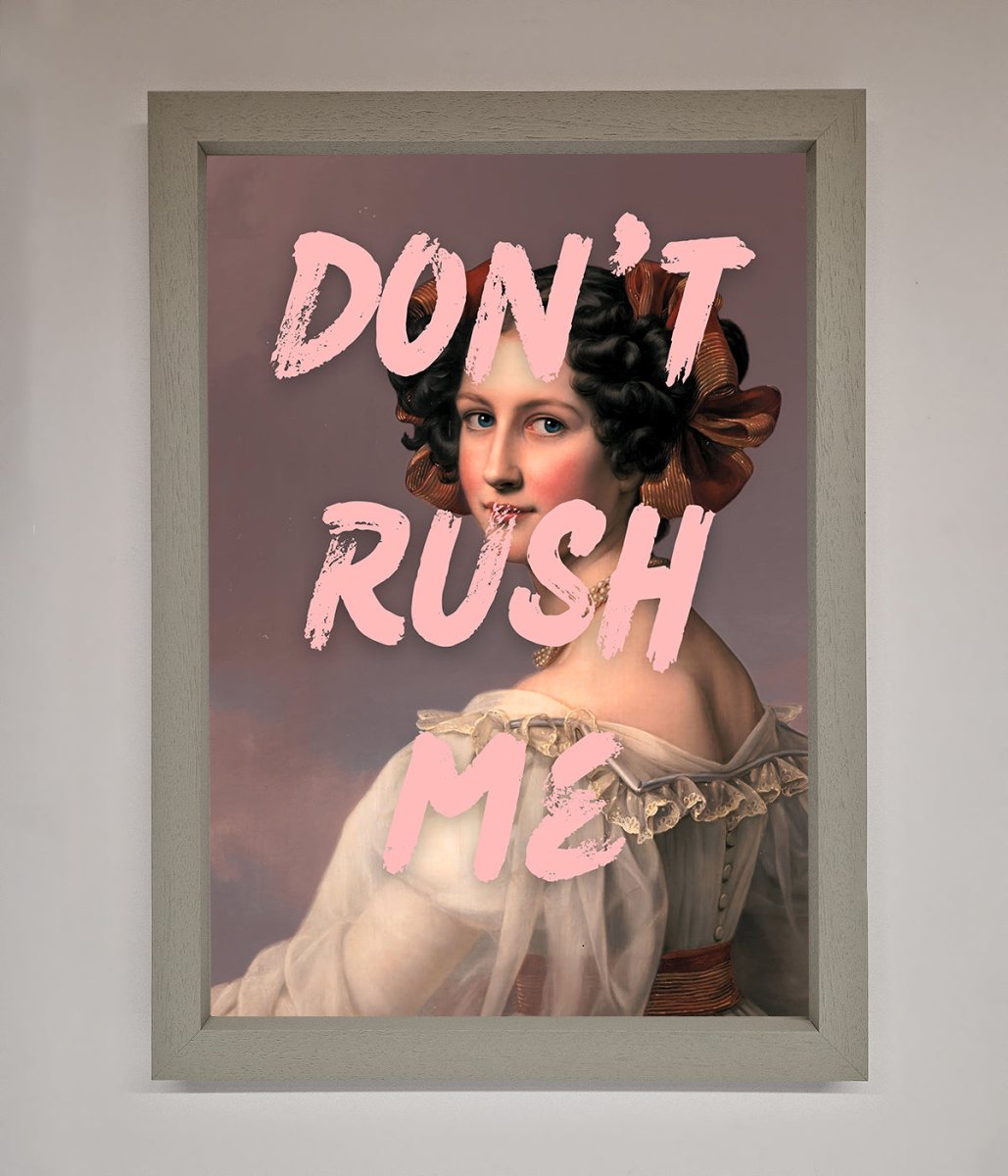 Don'T Rush Me Please Framed Poster-4