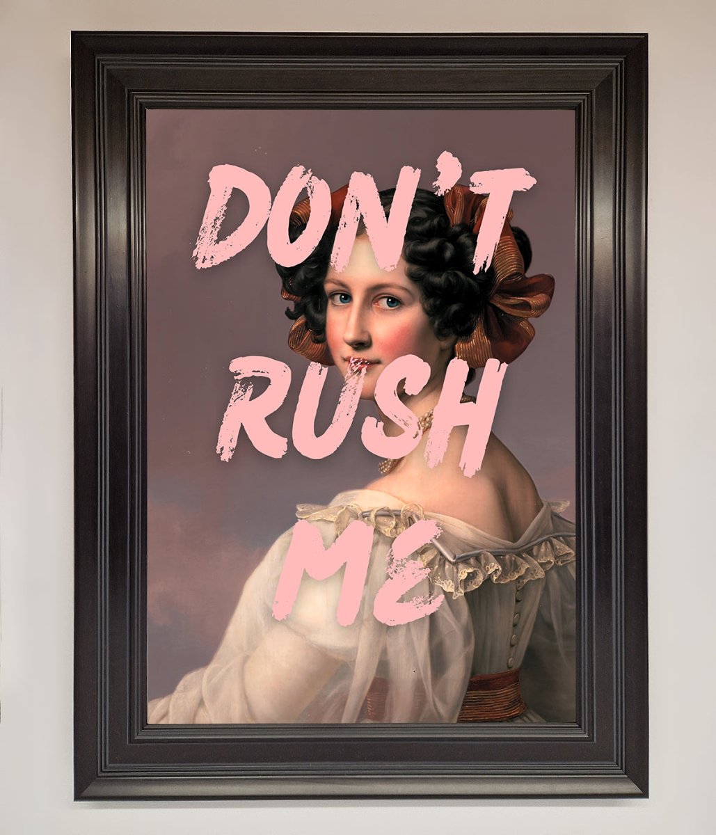 Don'T Rush Me Please Framed Poster-15