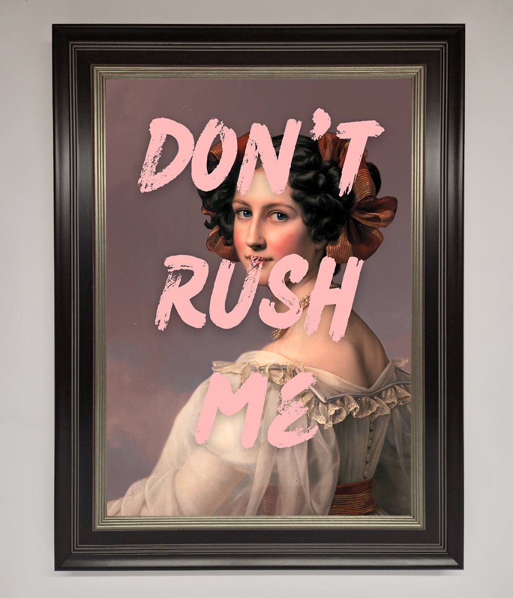 Don'T Rush Me Please Framed Poster-16