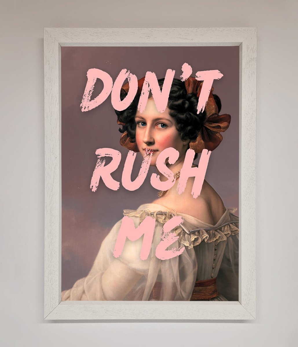 Don'T Rush Me Please Framed Poster-3