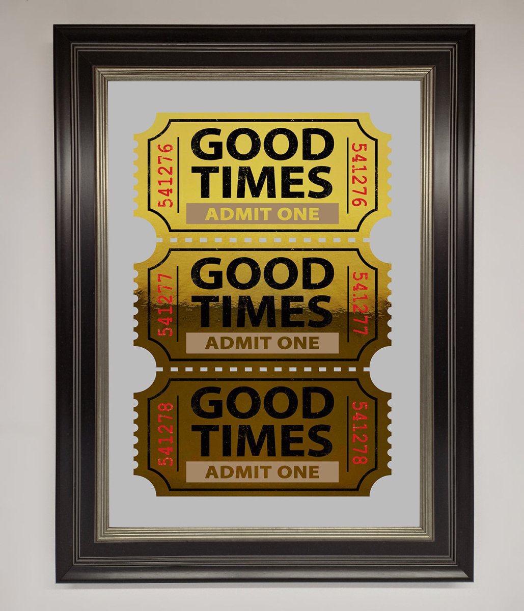 Good Times Tickets Foil Print-4