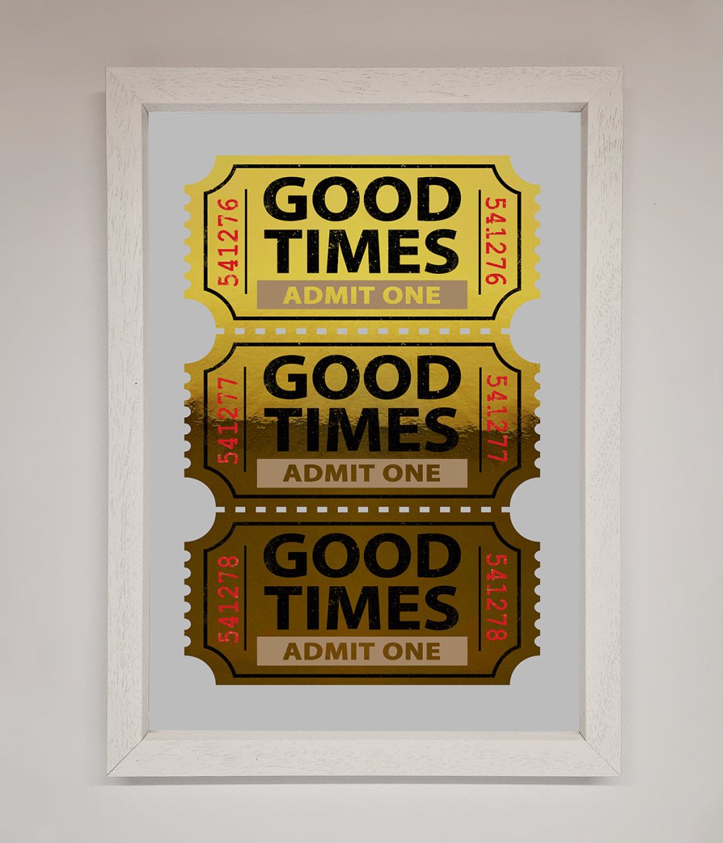 Good Times Tickets Foil Print-0