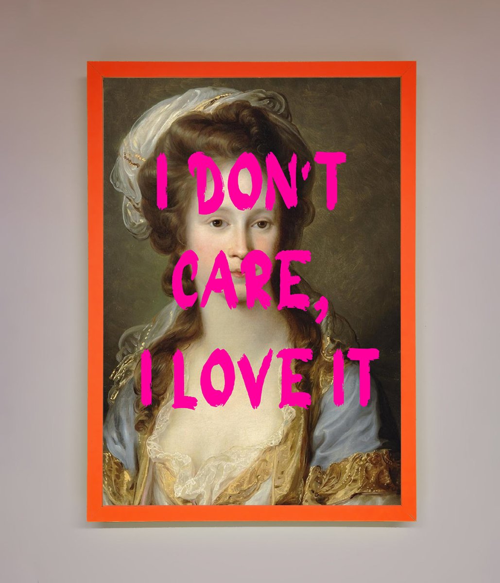 I Dont Care I Love It Framed Print-6