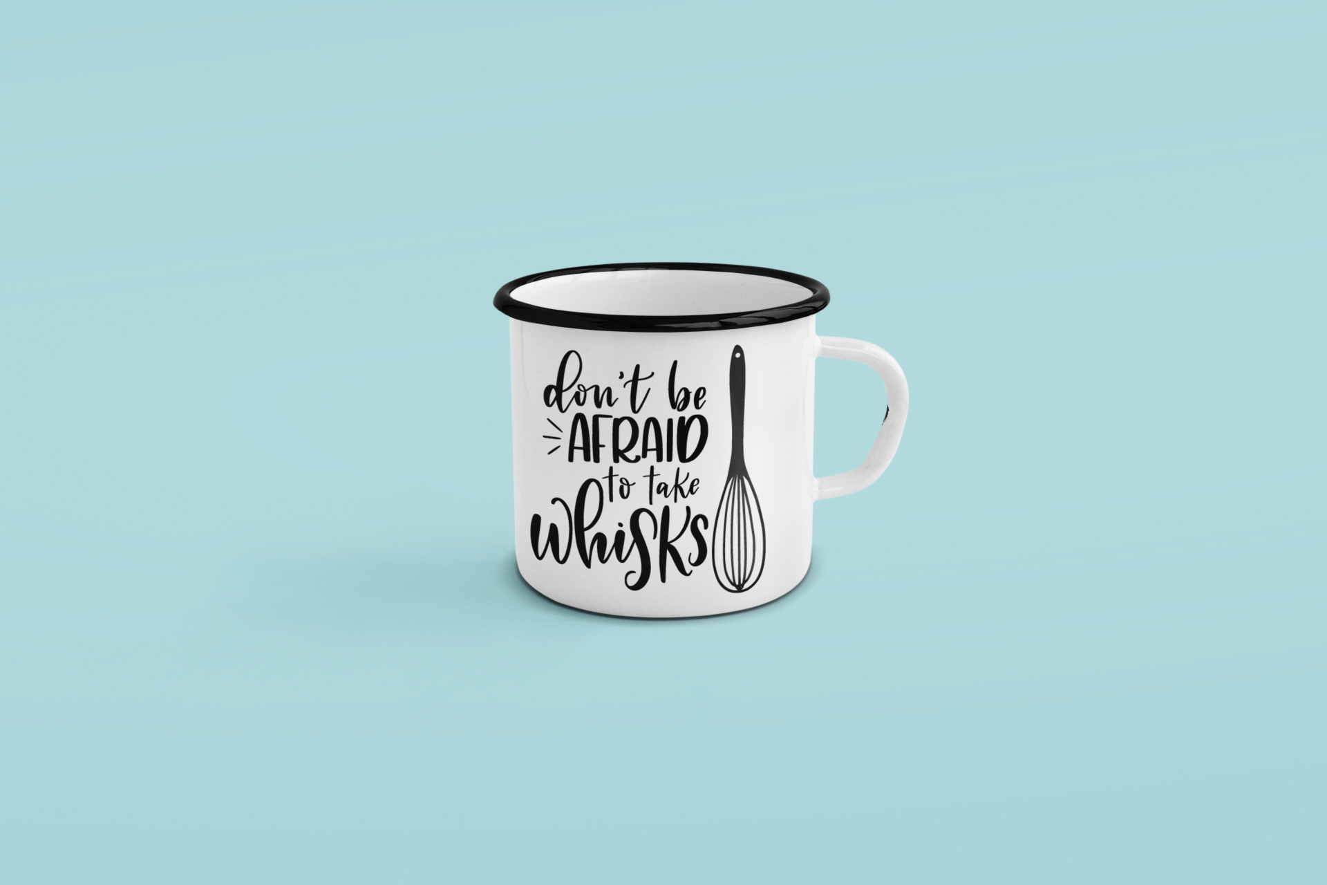 Dont Be Afraid To Take Whisks Kitchen Mug-0