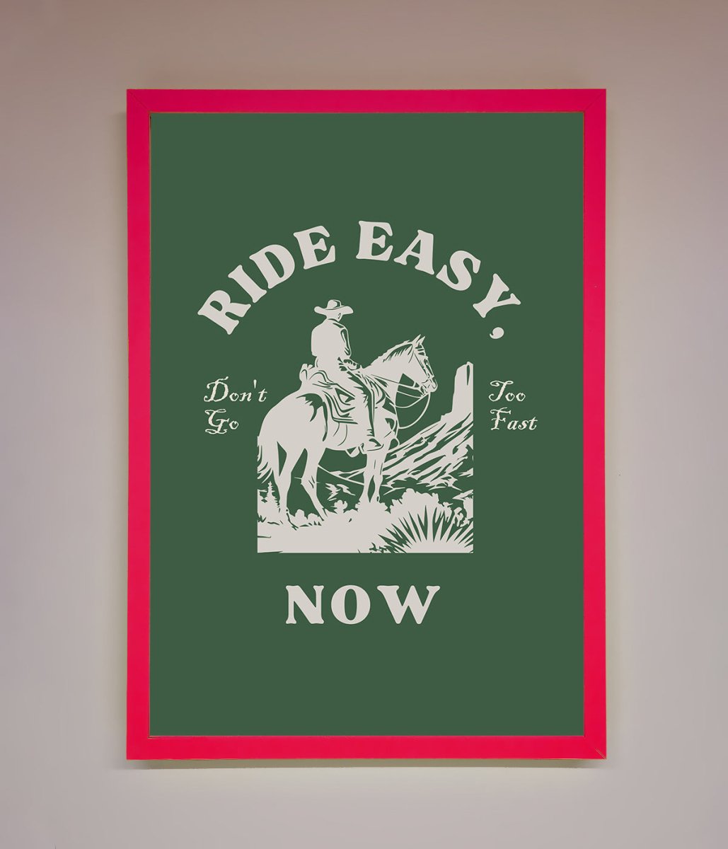 Ride Easy Now Framed Poster-13