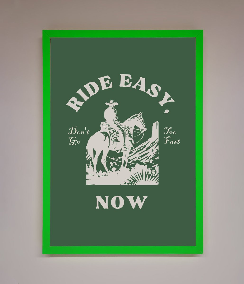 Ride Easy Now Framed Poster-11