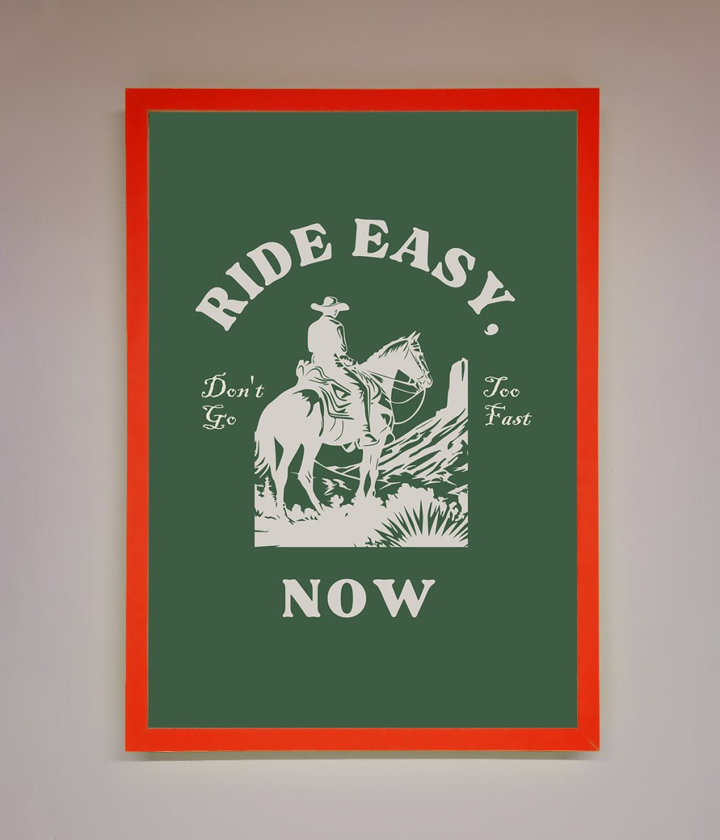 Ride Easy Now Framed Poster-14