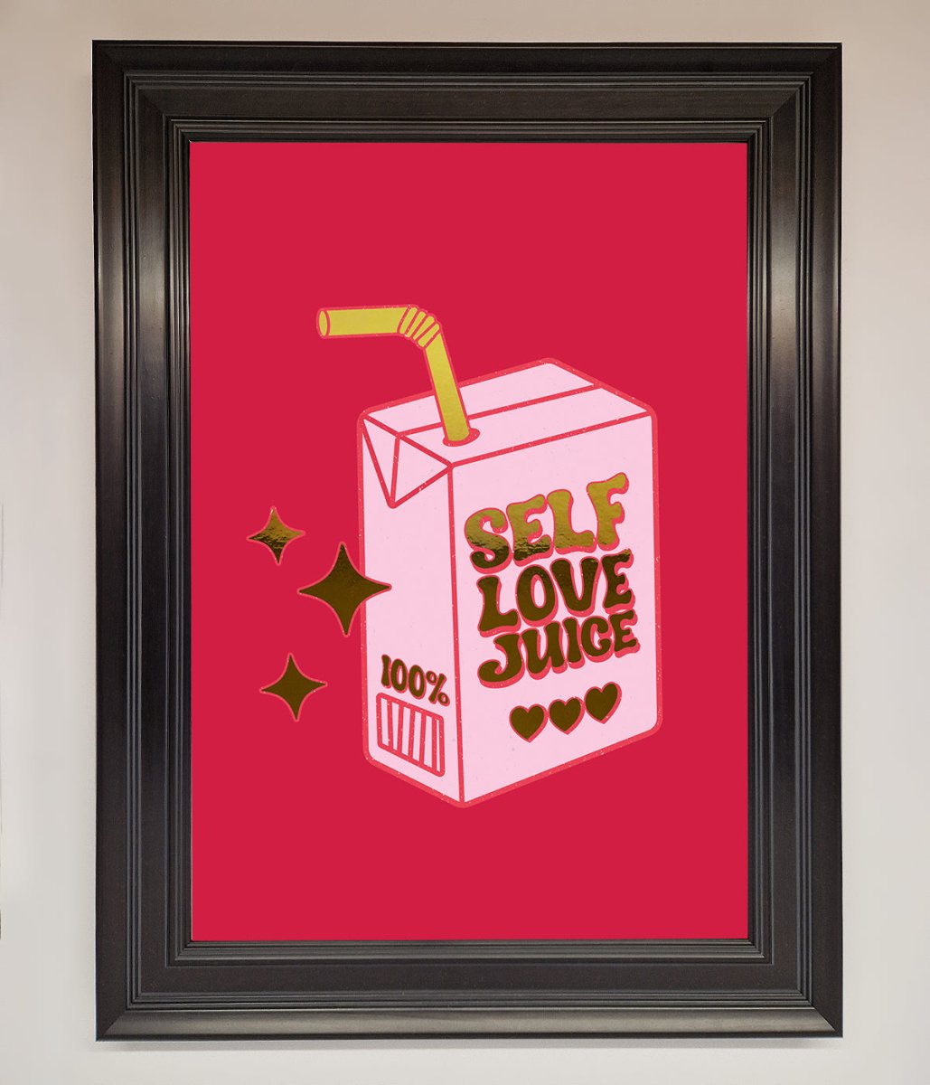 Self Love Juice Foil Print-2