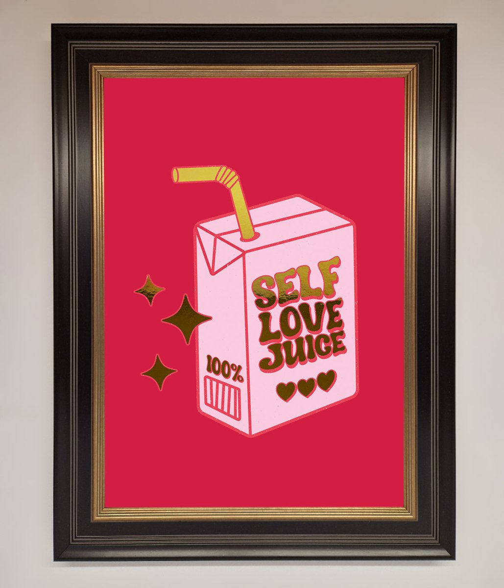 Self Love Juice Foil Print-5