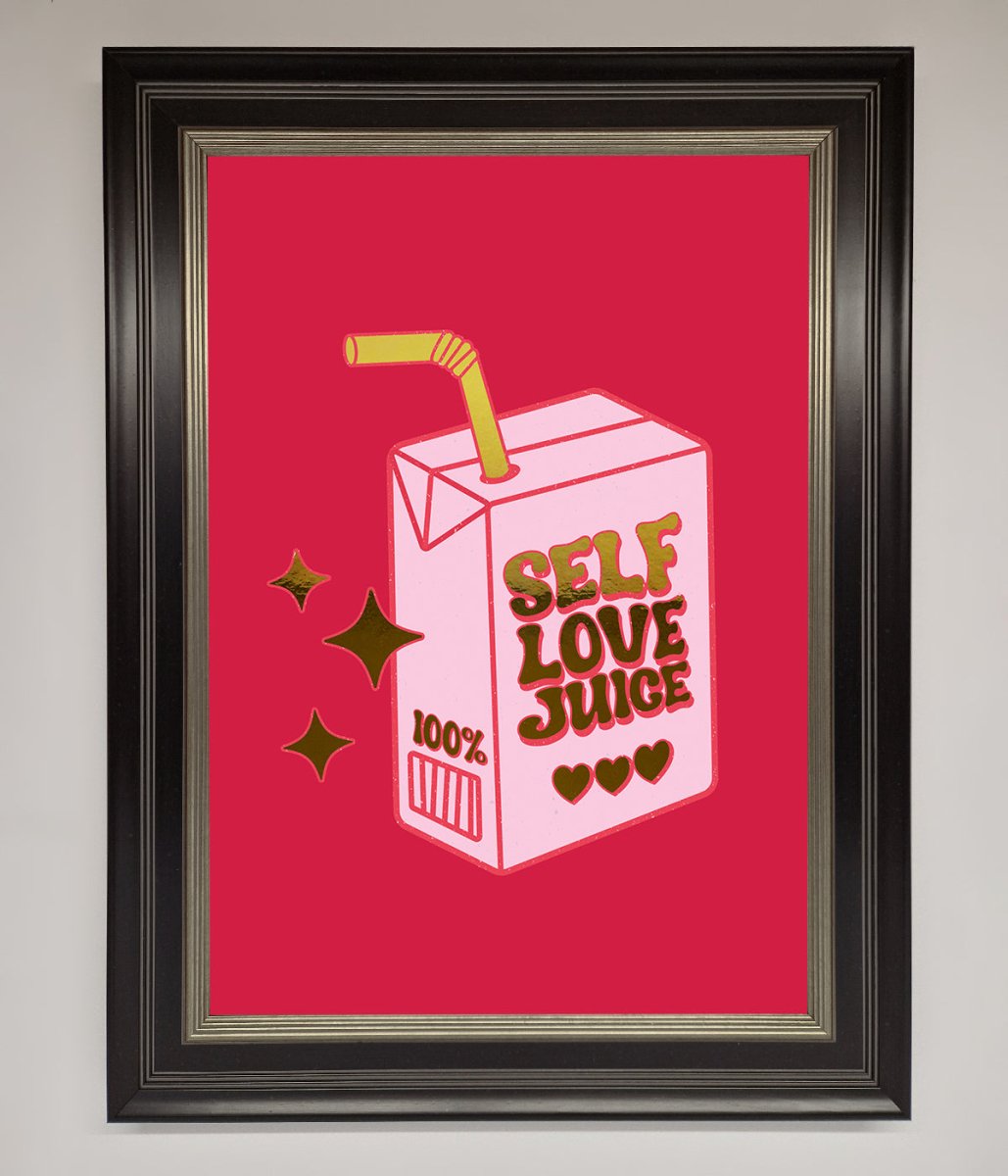 Self Love Juice Foil Print-4