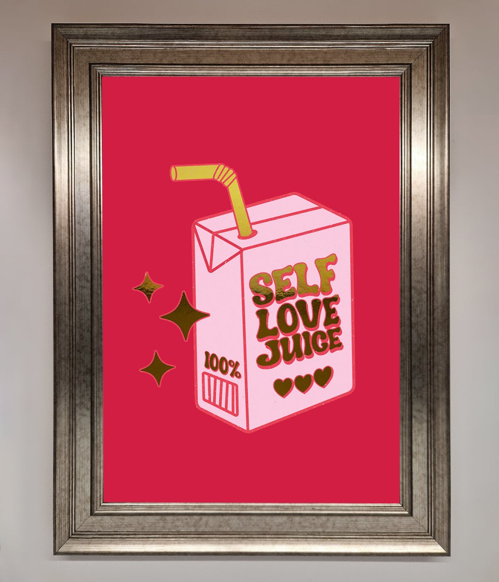 Self Love Juice Foil Print-1